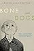 Bone Dogs by Roger Alan Skipper