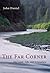 The Far Corner: On Land, Life, and Literature
