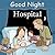Good Night Hospital (Good Night Our World)