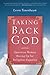 Taking Back God: American Women Rising Up for Religious Equality