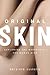 Original Skin by Maryrose Cuskelly
