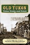 Old Yukon by James Wickersham