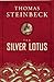 The Silver Lotus by Thomas Steinbeck