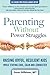 Parenting Without Power Str...