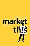 Market This!: An Effective 90-Day Marketing Tool