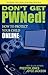 Don't Get PWNed!: How to Pr...