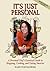 It's Just Personal: A Perso...