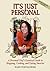 It's Just Personal: A Personal Chef's Essential Guide to Shopping, Cooking, and Eating Smarter