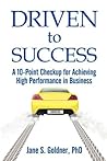 Driven to Success: A 10-Point Checkup for Achieving High Performance in Business