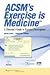 ACSM's Exercise is Medicine...