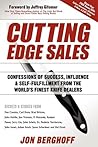 Cutting Edge Sales: Confessions of Success, Influence & Self-Fulfillment from the World's Finest Knife Dealers Cutting Edge Sales: Confessions of Success, Influence & Self-Fulfillment from the World's Finest Knife Dealers