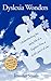 Dyslexia Wonders by Jennifer Smith Dyslexia Wonders by Jennifer Smith