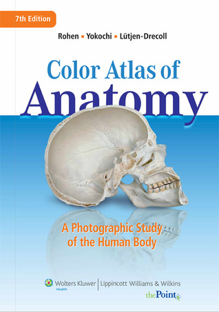 Color Atlas of Anatomy: A Photographic Study of the Human Body