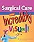 Surgical Care Made Incredibly Visual! by Lippincott Williams & Wilkins Surgical Care Made Incredibly Visual! by Lippincott Williams & Wilkins