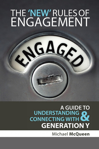 The 'New' Rules of Engagement: A Guide to Understanding and Connecting with Generation Y (Paperback)