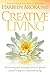 Creative Living: Discovering Your Beautiful Path & Lifestyle Toward Happiness & Well-Being