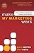 Make My Marketing Work by Alex Read