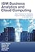 IBM Business Analytics and Cloud Computing: Best Practices for Deploying Cognos Business Intelligence to the IBM Cloud