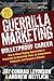 Guerrilla Marketing for a Bulletproof Career: How to Attract Ongoing Opportunities in Perpetually Gut Wrenching Times, for Entrepreneurs, Employees, and Everyone in Between (Guerilla Marketing Press)