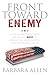 Front Toward Enemy: A Slain Soldier's Widow Details Her Husband's Murder and How Military Courts Allowed the Killer to Escape Justice