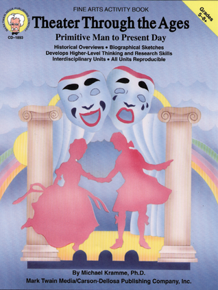 Theater Through the Ages, Grades 5 - 8 (Paperback)