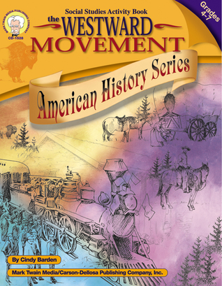 Westward Movement, Grades 4 - 7 (American History Series)