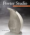 Pewter Studio: Contemporary Projects and Techniques