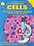 Learning About Cells, Grades 4 - 8