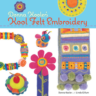Donna Kooler's Kool Felt Embroidery (Paperback)