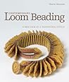 Contemporary Loom Beading: A New Look at a Traditional Stitch