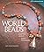 Beading With World Beads: Beautiful Jewelry, Simple Techniques