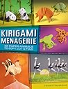 Kirigami Menagerie: 38 Paper Animals to Copy, Cut & Fold