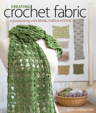 Creating Crochet Fabric: Experimenting with Hook, Yarn & Stitch (Paperback)