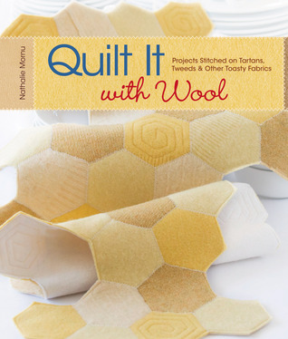 Quilt It With Wool: Projects Stitched on Tartans, Tweeds & Other Toasty Fabrics (Paperback)