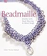 Beadmaille: Jewelry with Bead Weaving & Metal Rings Beadmaille: Jewelry with Bead Weaving & Metal Rings