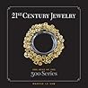 21st Century Jewelry: The Best of the 500 Series 21st Century Jewelry: The Best of the 500 Series