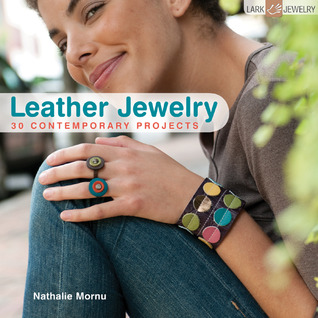 Leather Jewelry: 30 Contemporary Projects