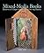Mixed-Media Books: Dozens of Experiments in Altering Books