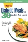 More Diabetic Meals in 30 Minutes?or Less! More Diabetic Meals in 30 Minutes?or Less!