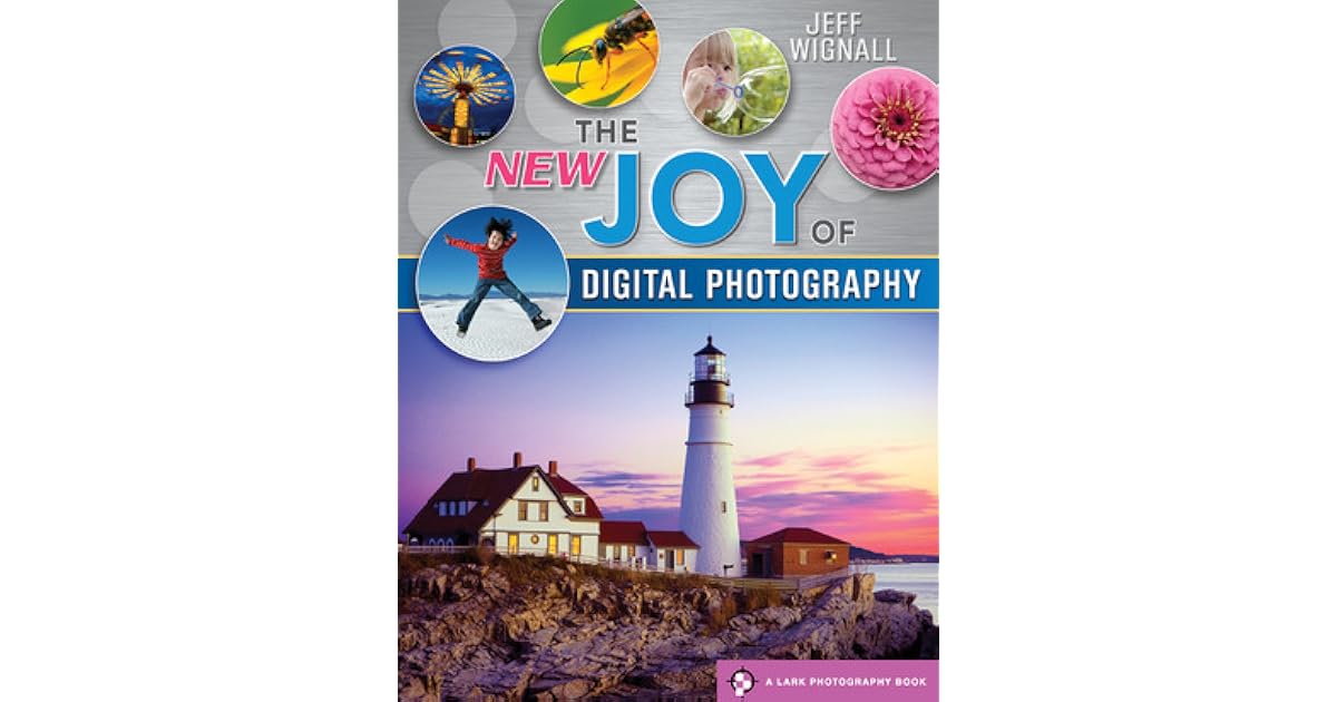 The New Joy of Digital Photography by Jeff Wignall