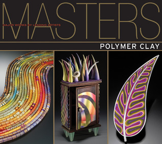 Masters : Polymer Clay: Major Works by Leading Artists (Paperback)