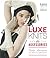Luxe Knits: The Accessories: Couture Adornments to Knit & Crochet