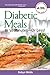 Diabetic Meals in 30 Minutes?or Less! by Robyn Webb M.S.
