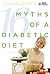 16 Myths of a Diabetic Diet
