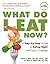 What Do I Eat Now?: A Step-by-Step Guide to Eating Right with Type 2 Diabetes