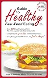 Guide to Healthy Fast-Food Eating Guide to Healthy Fast-Food Eating