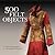 500 Felt Objects: Creative Explorations of a Remarkable Material (500 Series)