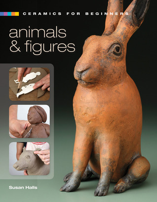 Ceramics for Beginners: Animals & Figures (Hardcover)