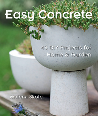 Easy Concrete: 43 DIY Projects for Home & Garden (Paperback)
