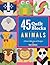 45 Quilt Blocks: Animals: A New Collection of Designs